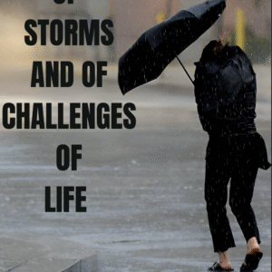 Of Storms and of challenges of life